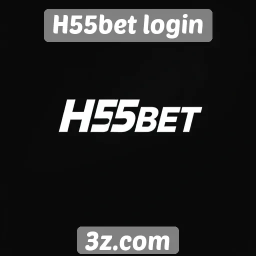 Dicas para otimizar sua experiência no H55bet login